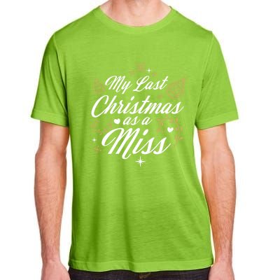 My Last Christmas As A Miss Gift Future Bride Wife Funny Gift Adult ChromaSoft Performance T-Shirt