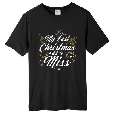 My Last Christmas As A Miss Gift Future Bride Wife Funny Gift Tall Fusion ChromaSoft Performance T-Shirt