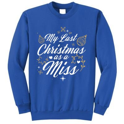 My Last Christmas As A Miss Gift Future Bride Wife Funny Gift Sweatshirt