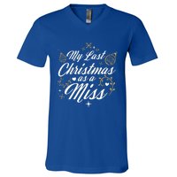 My Last Christmas As A Miss Gift Future Bride Wife Funny Gift V-Neck T-Shirt