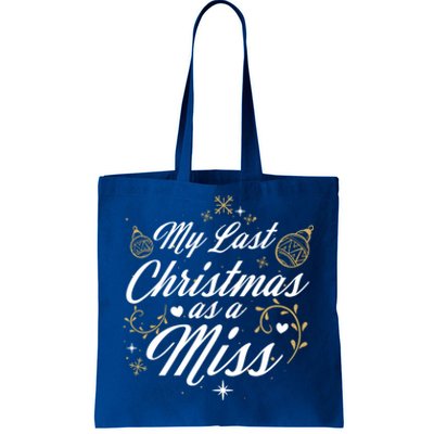 My Last Christmas As A Miss Gift Future Bride Wife Funny Gift Tote Bag