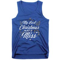 My Last Christmas As A Miss Gift Future Bride Wife Funny Gift Tank Top