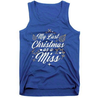 My Last Christmas As A Miss Gift Future Bride Wife Funny Gift Tank Top