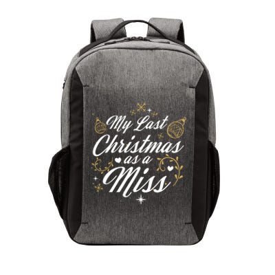 My Last Christmas As A Miss Gift Future Bride Wife Funny Gift Vector Backpack