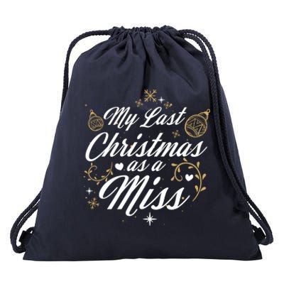 My Last Christmas As A Miss Gift Future Bride Wife Funny Gift Drawstring Bag