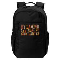 My Lawyer Can Beat Up Your Lawyer Funny Lawyer Graduation Daily Commute Backpack