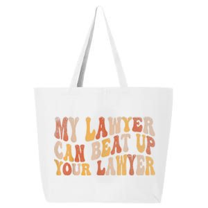 My Lawyer Can Beat Up Your Lawyer Funny Lawyer Graduation 25L Jumbo Tote