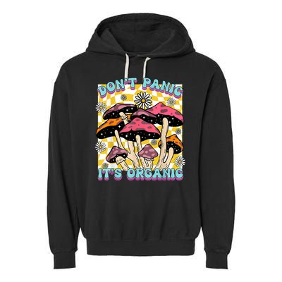 Mushroom Lover Dont Panic Its Organic Psychedelic Groovy Garment-Dyed Fleece Hoodie
