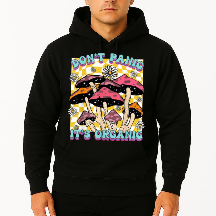 Mushroom Lover Dont Panic Its Organic Psychedelic Groovy Hoodie