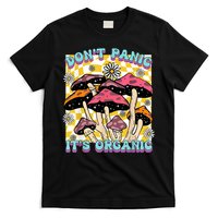 Mushroom Lover Dont Panic Its Organic Psychedelic Groovy T-Shirt