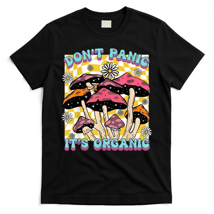 Mushroom Lover Dont Panic Its Organic Psychedelic Groovy T-Shirt