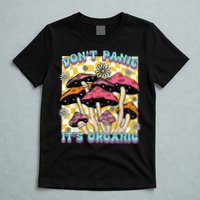 Mushroom Lover Dont Panic Its Organic Psychedelic Groovy T-Shirt