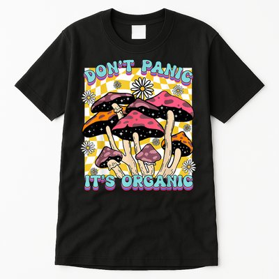 Mushroom Lover Dont Panic Its Organic Psychedelic Groovy Tall T-Shirt