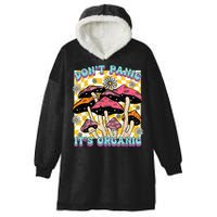 Mushroom Lover Dont Panic Its Organic Psychedelic Groovy Hooded Wearable Blanket