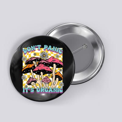 Mushroom Lover Dont Panic Its Organic Psychedelic Groovy Button