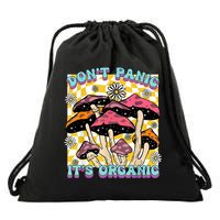 Mushroom Lover Dont Panic Its Organic Psychedelic Groovy Drawstring Bag