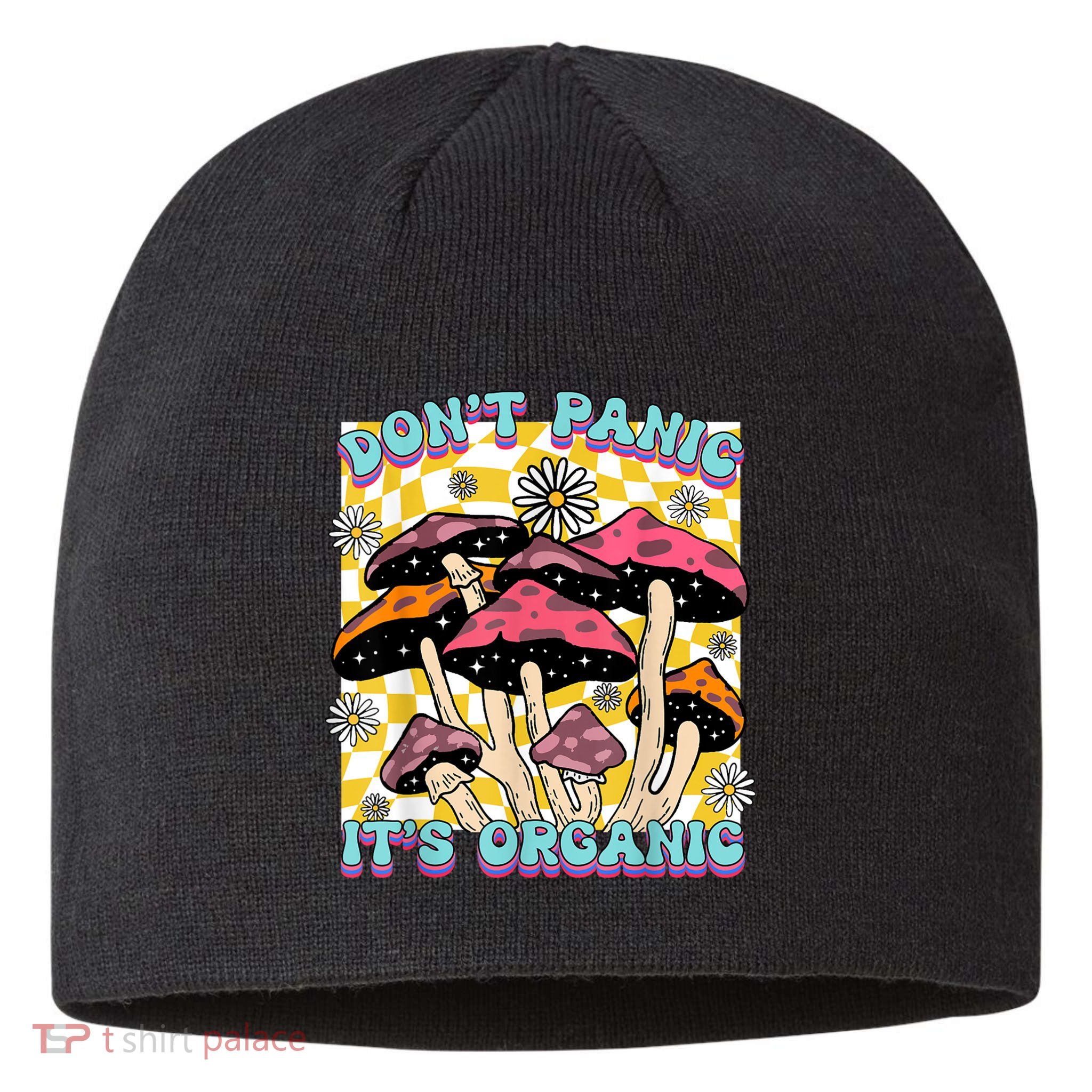 Mushroom Lover Dont Panic Its Organic Psychedelic Groovy Sustainable Beanie