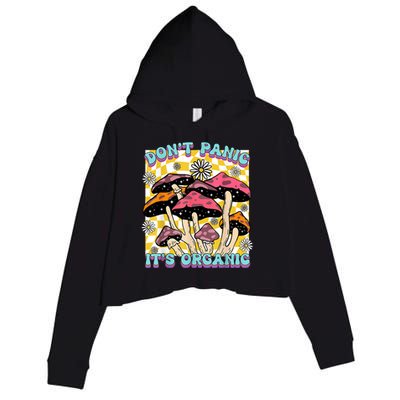 Mushroom Lover Dont Panic Its Organic Psychedelic Groovy Crop Fleece Hoodie