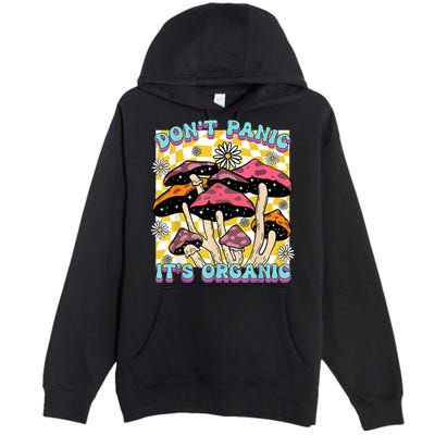 Mushroom Lover Dont Panic Its Organic Psychedelic Groovy Premium Pullover Hoodie