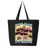 Mushroom Lover Dont Panic Its Organic Psychedelic Groovy 25L Jumbo Tote