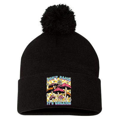 Mushroom Lover Dont Panic Its Organic Psychedelic Groovy Pom Pom 12in Knit Beanie