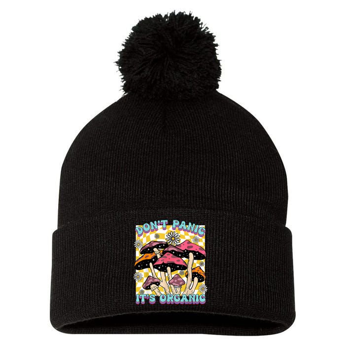 Mushroom Lover Dont Panic Its Organic Psychedelic Groovy Pom Pom 12in Knit Beanie