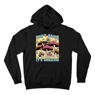 Mushroom Lover Dont Panic Its Organic Psychedelic Groovy Tall Hoodie