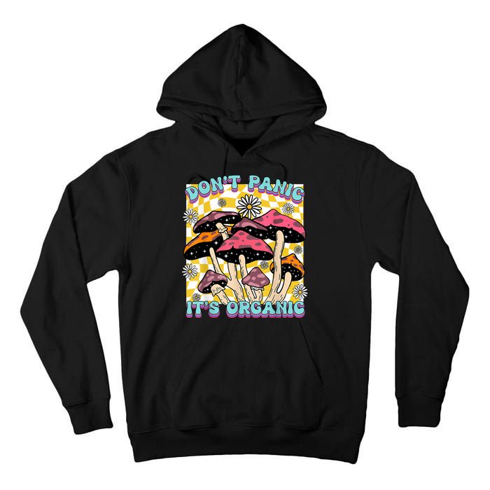 Mushroom Lover Dont Panic Its Organic Psychedelic Groovy Tall Hoodie