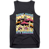 Mushroom Lover Dont Panic Its Organic Psychedelic Groovy Tank Top