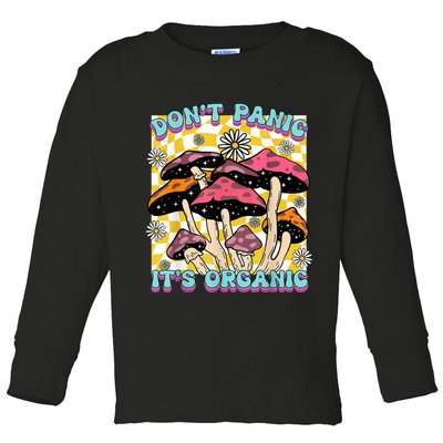 Mushroom Lover Dont Panic Its Organic Psychedelic Groovy Toddler Long Sleeve Shirt
