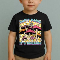 Mushroom Lover Dont Panic Its Organic Psychedelic Groovy Toddler T-Shirt