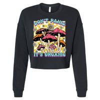 Mushroom Lover Dont Panic Its Organic Psychedelic Groovy Cropped Pullover Crew