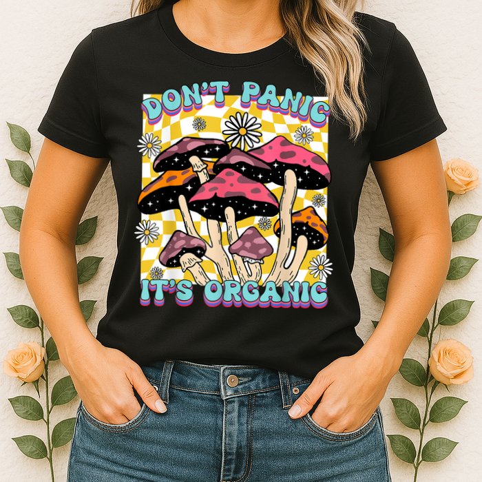 Mushroom Lover Dont Panic Its Organic Psychedelic Groovy Womens T-Shirt