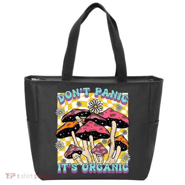Mushroom Lover Dont Panic Its Organic Psychedelic Groovy Zip Tote Bag