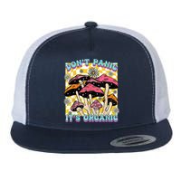 Mushroom Lover Dont Panic Its Organic Psychedelic Groovy Flatbill Hat