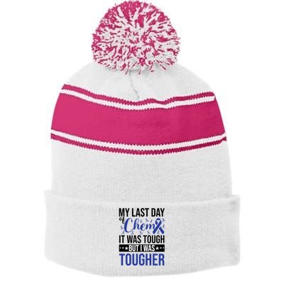 My Last Day Of Chemo It Was Tough But I Was Tougher Stripe Pom Pom Beanie