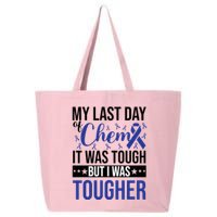 My Last Day Of Chemo It Was Tough But I Was Tougher 25L Jumbo Tote