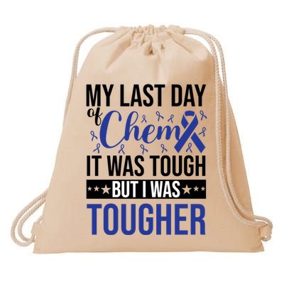 My Last Day Of Chemo It Was Tough But I Was Tougher Drawstring Bag