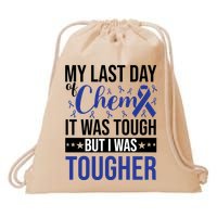 My Last Day Of Chemo It Was Tough But I Was Tougher Drawstring Bag
