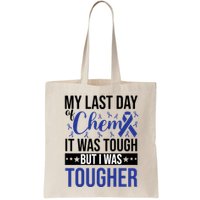 My Last Day Of Chemo It Was Tough But I Was Tougher Bag