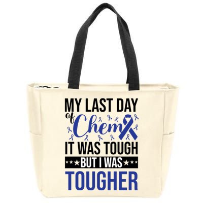 My Last Day Of Chemo It Was Tough But I Was Tougher Zip Tote Bag