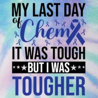 My Last Day Of Chemo It Was Tough But I Was Tougher Legacy Tie Dye Trucker Hat