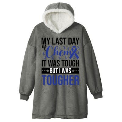 My Last Day Of Chemo It Was Tough But I Was Tougher Hooded Wearable Blanket