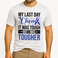 My Last Day Of Chemo It Was Tough But I Was Tougher Performance Shirt