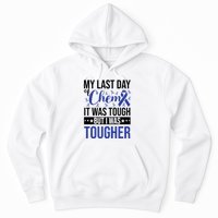 My Last Day Of Chemo It Was Tough But I Was Tougher Hoodie
