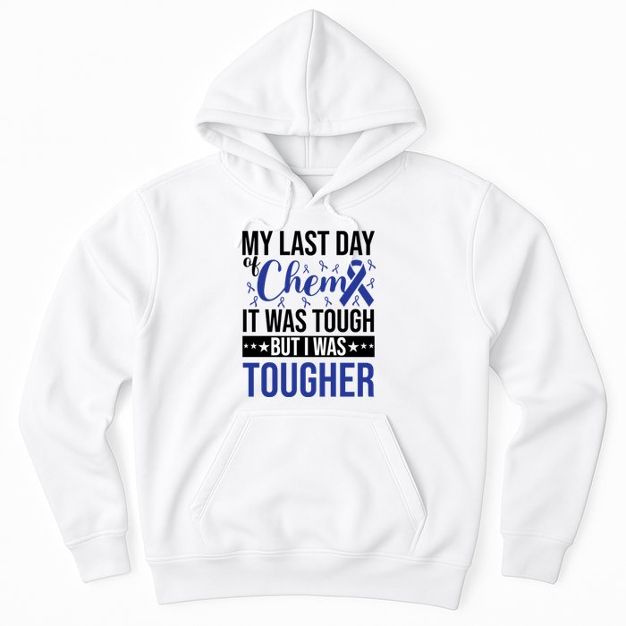 My Last Day Of Chemo It Was Tough But I Was Tougher Hoodie