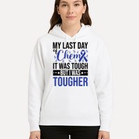 My Last Day Of Chemo It Was Tough But I Was Tougher Hoodie