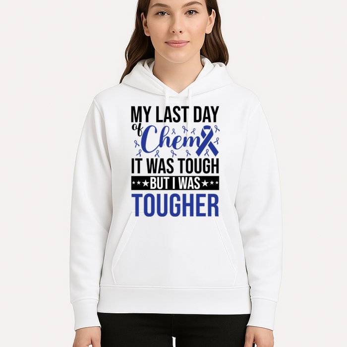 My Last Day Of Chemo It Was Tough But I Was Tougher Hoodie