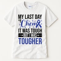 My Last Day Of Chemo It Was Tough But I Was Tougher Tall T-Shirt