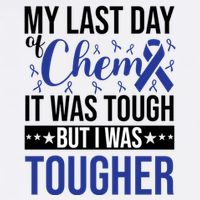 My Last Day Of Chemo It Was Tough But I Was Tougher Button